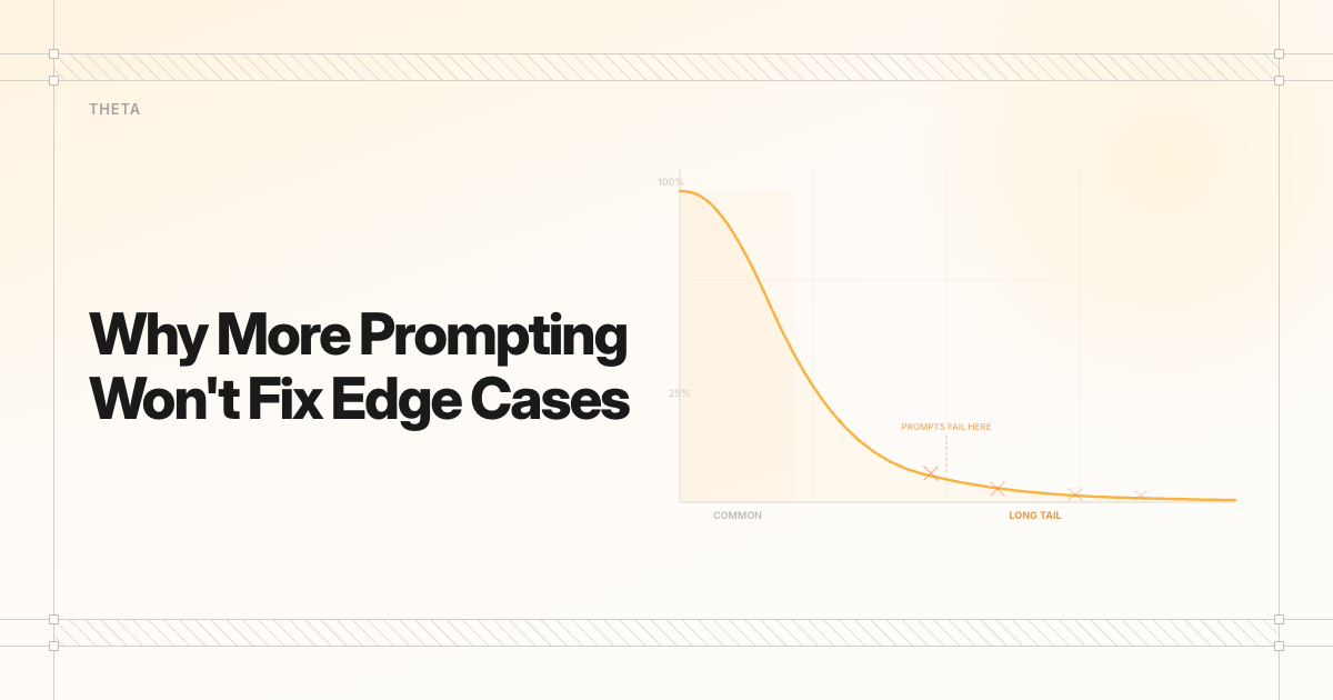 Why Your AI Agent Fails on Edge Cases — And Why More Prompting Won't Fix It